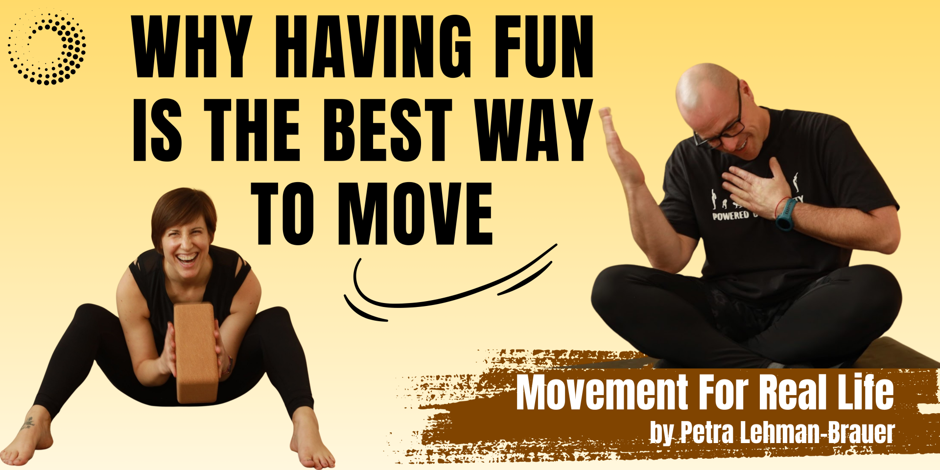 Why Having Fun Is the Best Way to Move – by Petra Lehman-Brauer
